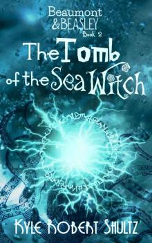 The Tomb of the Sea Witch (Beaumont and Beasley Book 2) Read online