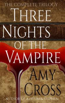Three Nights of the Vampire- The Complete Trilogy Read online
