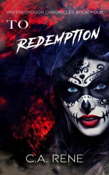 To Redemption (Whitsborough Chronicles Book 4) Read online