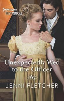 Unexpectedly Wed to the Officer--A Historical Romance Award Winning Author Read online