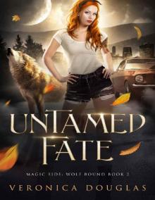 Untamed Fate (Magic Side: Wolf Bound Book 2) Read online