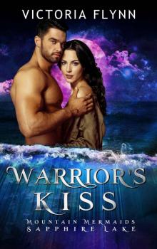 Warrior’s Kiss- Mountain Mermaids Read online