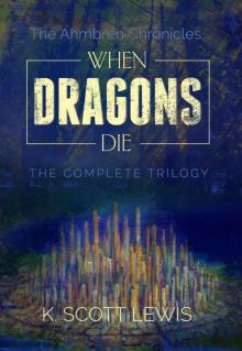 When Dragons Die- The Complete Trilogy Box Set Read online