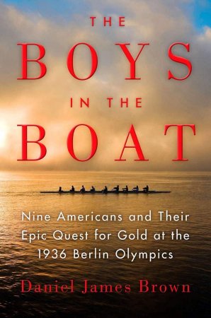 The Boys in the Boat: Nine Americans and Their Epic Quest for Gold at the 1936 Berlin Olympics Read online