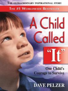 A Child Called It: One Child's Courage to Survive Read online
