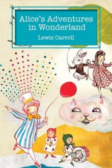 Alice's Adventures in Wonderland & Through the Looking-Glass Read online