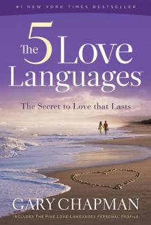 The Five Love Languages: How to Express Heartfelt Commitment to Your Mate Read online
