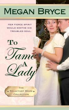 To Tame A Lady (The Reluctant Bride Collection) Read online