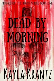 Dead by Morning (Rituals of the Night Book One) Read online