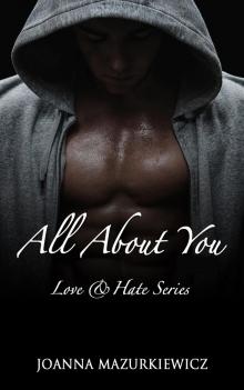 All About You (Love &amp; Hate series #1)