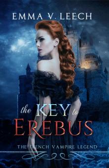 The Key to Erebus (The French Vampire Legend. Book 1) Read online