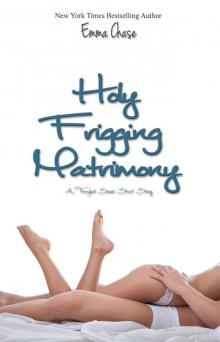 Holy Frigging Matrimony: A Tangled Series Short Story Read online