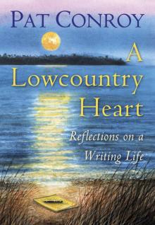 A Lowcountry Heart: Reflections on a Writing Life Read online