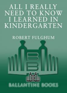 All I Really Need to Know I Learned in Kindergarten Read online