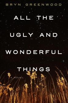 All the Ugly and Wonderful Things Read online