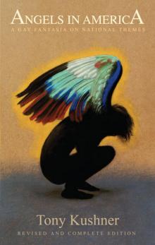 Angels in America: A Gay Fantasia on National Themes: Revised and Complete Edition Read online