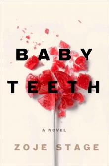 Baby Teeth_A Novel Read online