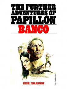 Banco: The Further Adventures of Papillon Read online