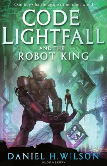 Code Lightfall and the Robot King Read online