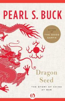 Dragon Seed: The Story of China at War Read online