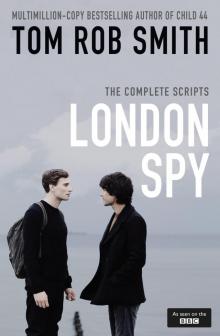 London Spy: The Complete Scripts Read online