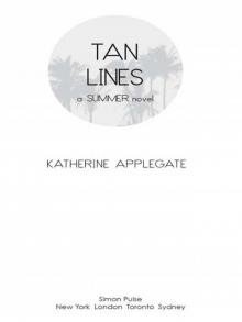 Tan Lines: Sand, Surf, and Secrets / Rays, Romance, and Rivalry / Beaches, Boys, and Betrayal Read online