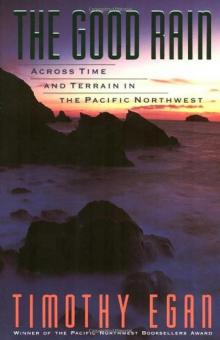 The Good Rain: Across Time & Terrain in the Pacific Northwest Read online