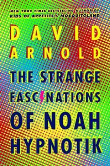 The Strange Fascinations of Noah Hypnotik Read online