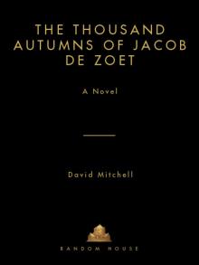 The Thousand Autumns of Jacob De Zoet Read online