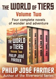 The World of Tiers Volume Two: Behind the Walls of Terra, the Lavalite World, Red Orc's Rage, and More Than Fire Read online