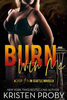 Burn With Me Read online
