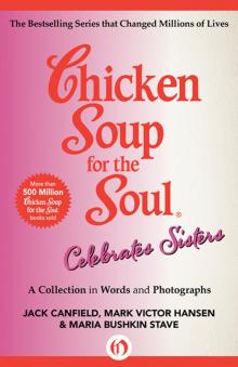Chicken Soup for the Soul Celebrates Sisters Read online