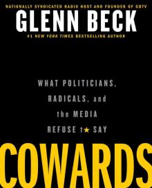 Cowards: What Politicians, Radicals, and the Media Refuse to Say Read online