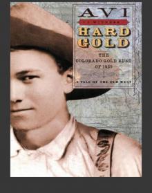 Hard Gold: The Colorado Gold Rush of 1859: A Tale of the Old West Read online