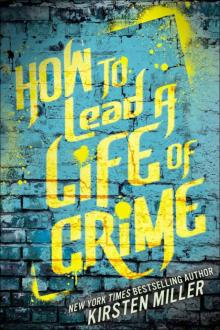 How to Lead a Life of Crime Read online