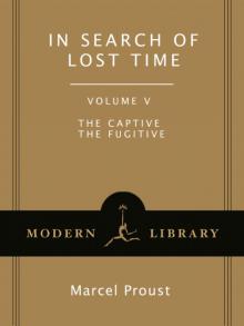 In Search of Lost Time, Volume 5: The Captive, the Fugitive