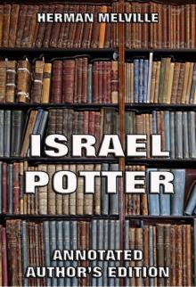 Israel Potter: His Fifty Years of Exile (Annotated Edition) Read online