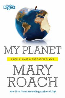 My Planet: Finding Humor in the Oddest Places Read online