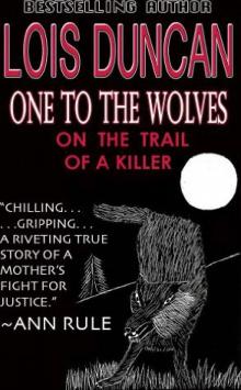 One to the Wolves: On the Trail of a Killer Read online