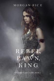 Rebel, Pawn, King Read online