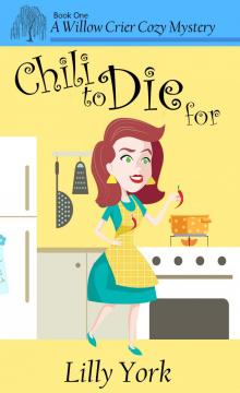 Chili to Die For (A Willow Crier Cozy Mystery Book 1) Read online