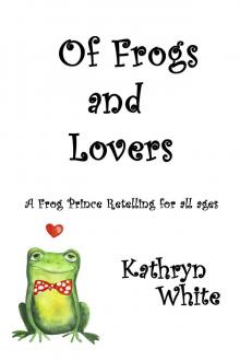 Of Frogs and Lovers Read online
