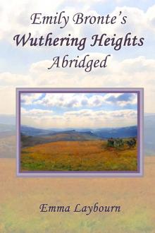 Emily Bronte's Wuthering Heights: Abridged Read online