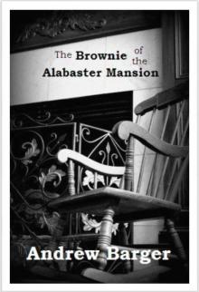 The Brownie of the Alabaster Mansion: A Short Story Read online