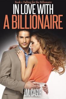 In Love With A Billionaire, Book One: Falling for the Billionaire