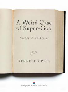 A Weird Case of Super Goo Read online