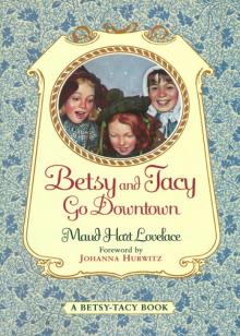Betsy and Tacy Go Downtown Read online