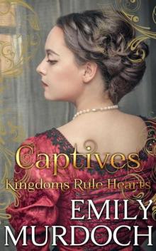 Captives: Kingdoms Rule Hearts Read online