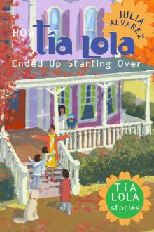 How Tia Lola Ended Up Starting Over Read online