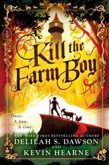 Kill the Farm Boy Read online